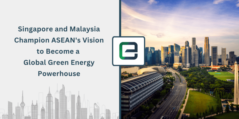 singapore-and-malaysia-champion-aseans-vision-to-become-a-global-green-energy-powerhouse-1024×512