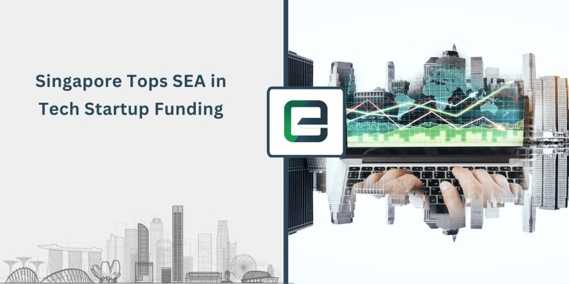 Singapore Tops SEA in Tech Startup Funding Singapore Tops SEA in Tech Startup Funding