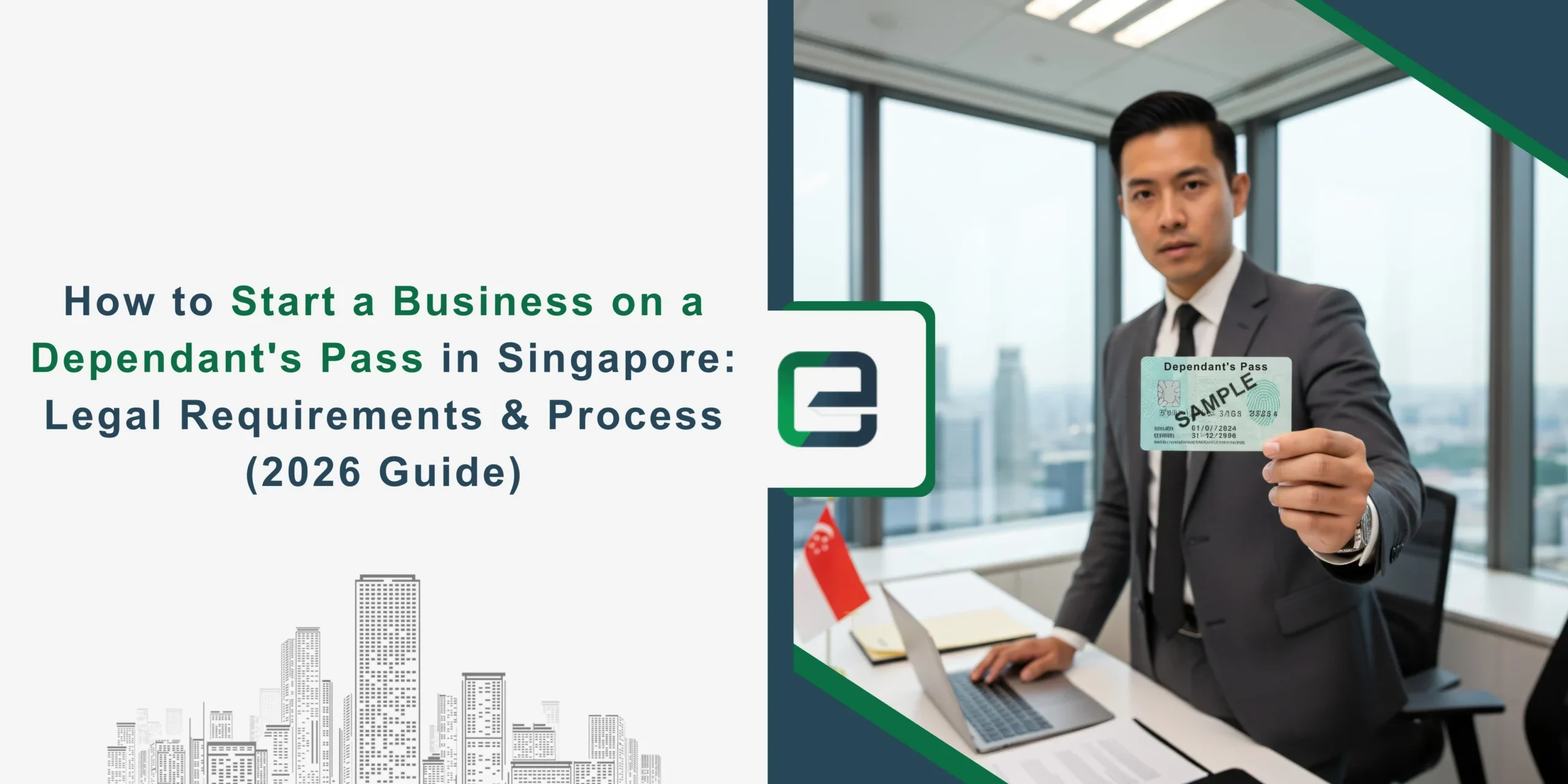 How to Start a Business on a Dependants Pass in Singapore Legal Requirements & Process (2026 Guide) How to Start a Business on a Dependants Pass in Singapore Legal Requirements & Process