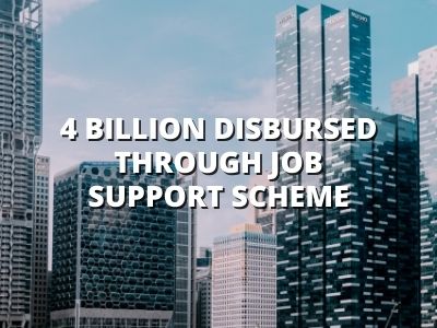 4 Billion Disbursed Through Job Support Scheme 4 Billion Disbursed Through Job Support Scheme