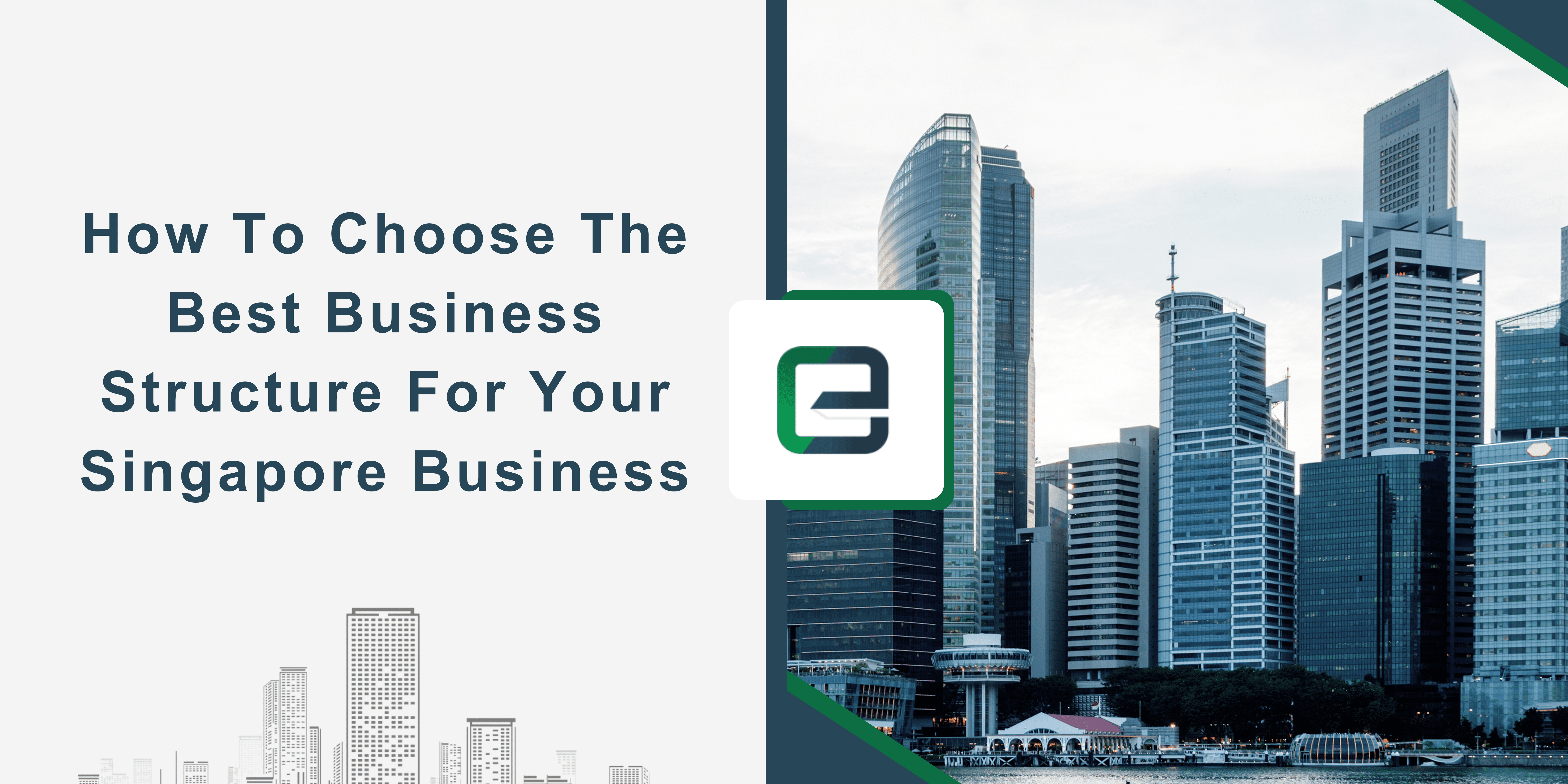 Best Business Structure in Singapore How to choose the best business structure for your Singapore business