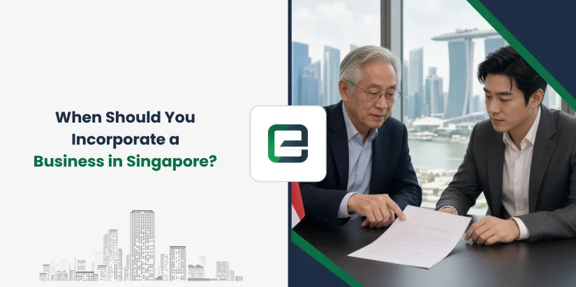 When Should You Incorporate a Business in Singapore? When Should You Incorporate a Business in Singapore?