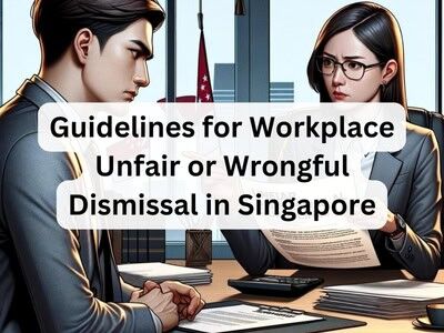 Guidelines for Workplace Unfair or Wrongful Dismissal in Singapore