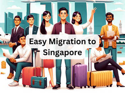 Easy Migration to Singapore Easy Migration to Singapore