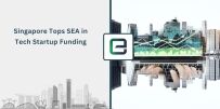 Singapore Tops SEA in Tech Startup Funding