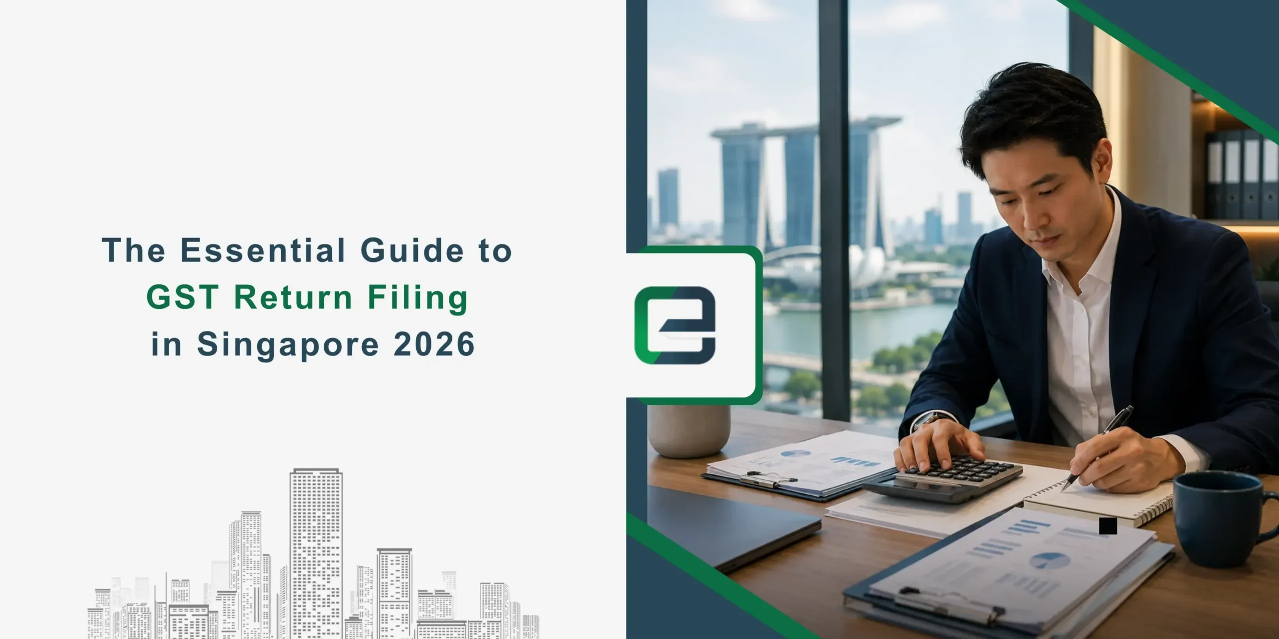 The Essential Guide to GST Return Filing in Singapore 2026 The Essential Guide to GST Return Filing in Singapore 2026 Banner Image