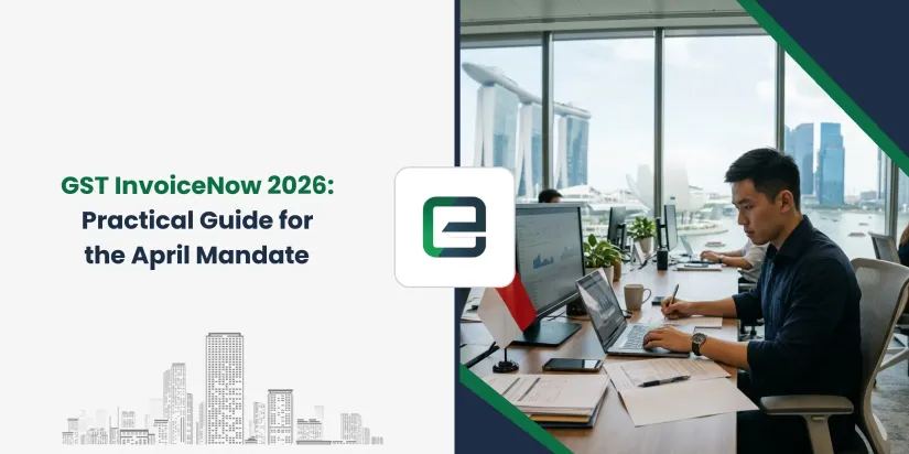 GST InvoiceNow 2026: Practical Guide for the April Mandate GST InvoiceNow 2026: Practical Guide for the April Mandate
