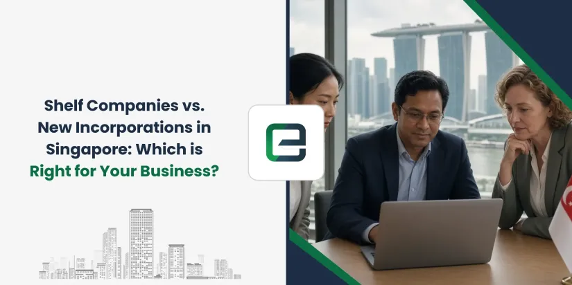 Shelf Companies vs. New Incorporations in Singapore: Which is Right for Your Business? Shelf Companies vs. New Incorporations in Singapore: Which is Right for Your Business?