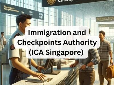 Immigration and Checkpoints Authority (ICA Singapore) Immigration and Checkpoints Authority (ICA Singapore)