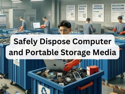 Safely Dispose Computer and Portable Storage Media
