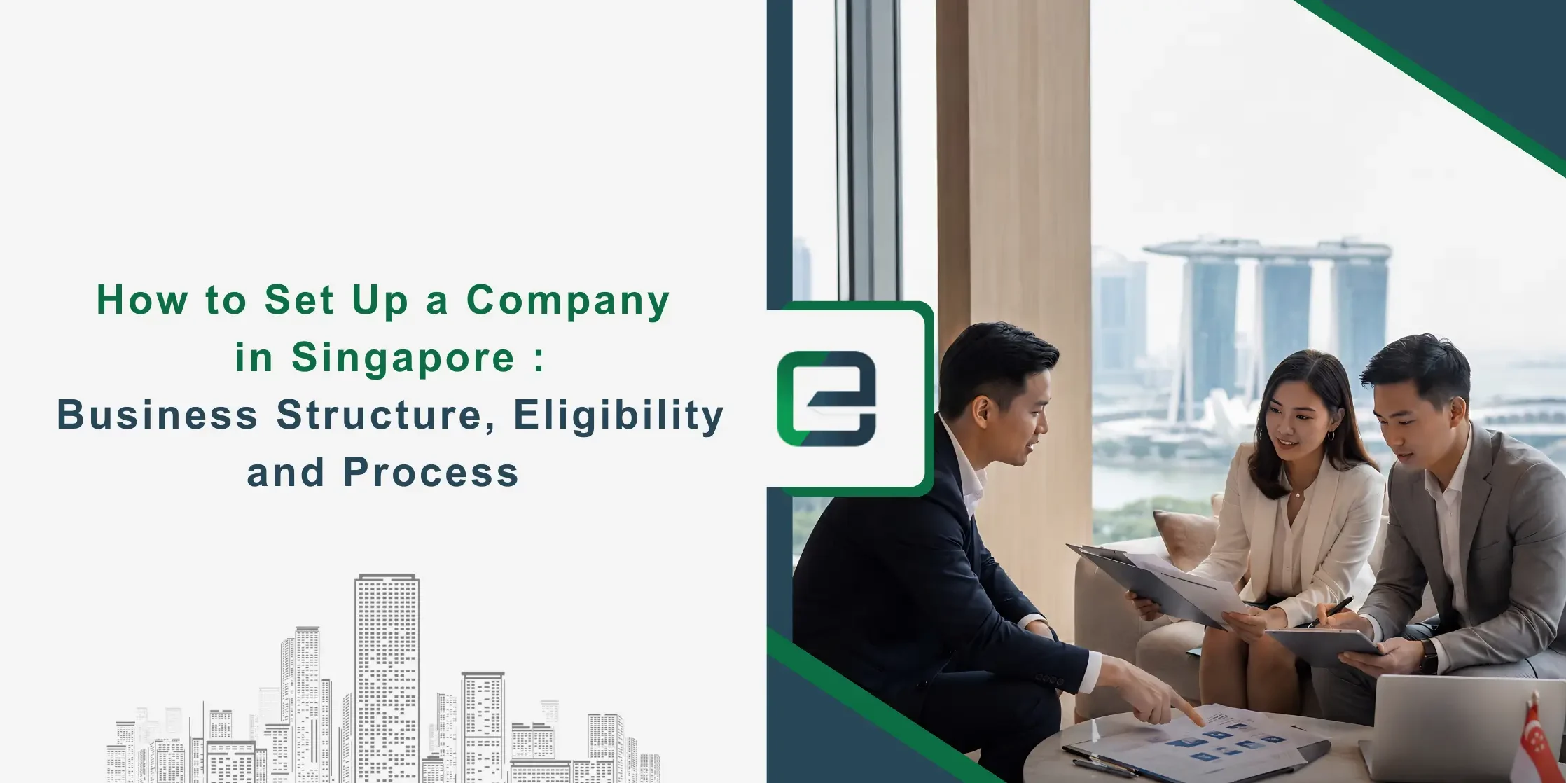 How to Set Up a Company in Singapore in 2026 Business Structure, Eligibility and Process How to Set Up a Company in Singapore in 2026: Business Structure, Eligibility and Process Banner Image