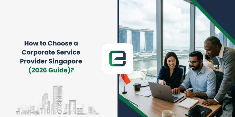 How to Choose a Corporate Service Provider Singapore (2026 Guide)? How to Choose a Corporate Service Provider Singapore (2026 Guide)?