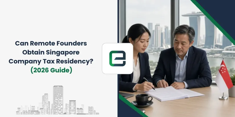 Can Remote Founders Obtain Singapore Company Tax Residency? (2026 Guide) Can Remote Founders Obtain Singapore Company Tax Residency? (2026 Guide)
