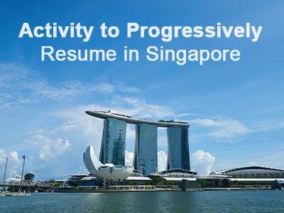 Activity to Progressively Resume in Singapore